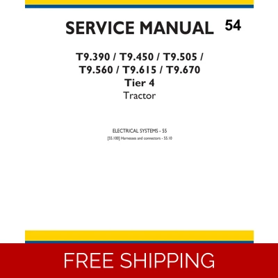 NEW HOLLAND T9.390, T9.450, T9.505, T9.560, T9.615, T9.670 TIER 4 TRACTOR SERVICE ELECTRICS MANUAL NEW HOLLAND T9.390, T9.450, T9.505, T9.560, T9.615, T9.670 TIER 4 TRACTOR SERVICE ELECTRICS MANUAL